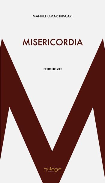 Misericordia - Manuel Omar Triscari - Libro Nulla Die 2024, Apta mihi. i Romanzi brevi Nulla die | Libraccio.it