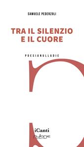 Tra il silenzio e il cuore