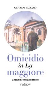 Omicidio in La maggiore. Le indagini del commissario Marongiu