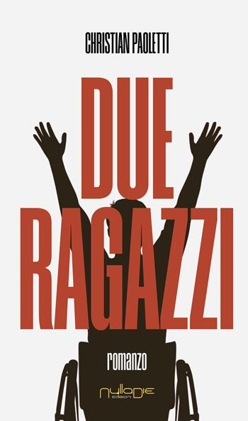 Due ragazzi - Christian Paoletti - Libro Nulla Die 2025, Parva res. I romanzi | Libraccio.it