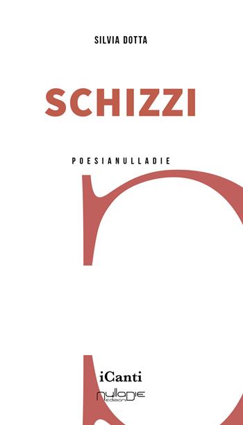 Schizzi - Silvia Dotta - Libro Nulla Die 2025 | Libraccio.it