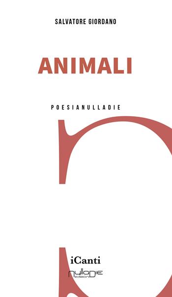 Animali - Salvatore Giordano - Libro Nulla Die 2025 | Libraccio.it