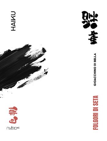 Folgori di seta - Gioacchino Di Bella - Libro Nulla Die 2025, Haiku | Libraccio.it