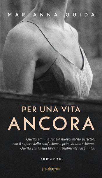 Per una vita ancora - Marianna Guida - Libro Nulla Die 2026, Parva res. I romanzi | Libraccio.it