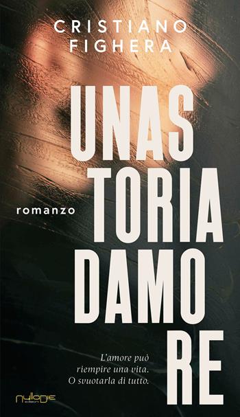 Unastoriadamore - Cristiano Fighera - Libro Nulla Die 2026 | Libraccio.it