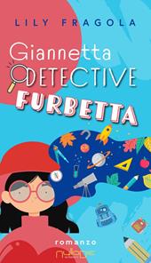 Giannetta detective furbetta. Un furto molto misterioso