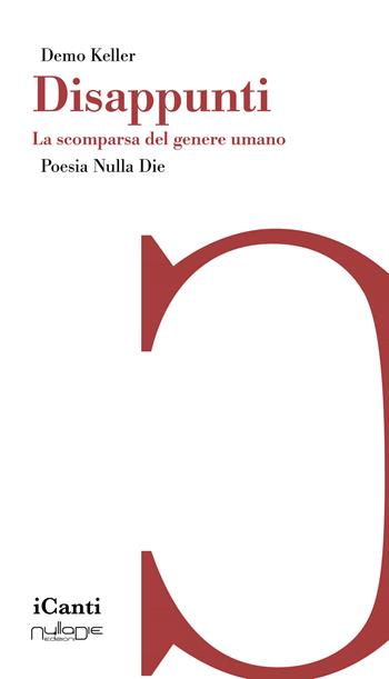 Disappunti. La scomparsa del genere umano - Demo Keller - Libro Nulla Die 2026, iCanti | Libraccio.it