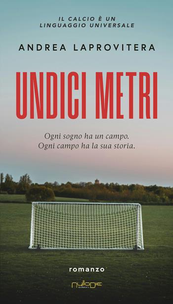 Undici metri - Andrea Laprovitera - Libro Nulla Die 2026, Apta mihi. I romanzi brevi Nulla die | Libraccio.it