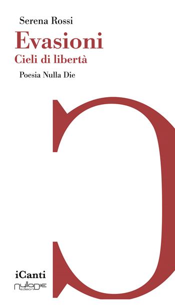 Evasioni. Cieli di libertà - Serena Rossi - Libro Nulla Die 2026, iCanti | Libraccio.it
