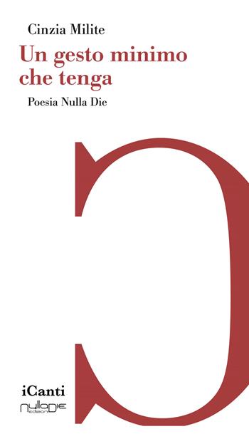 Un gesto minimo che tenga - Cinzia Milite - Libro Nulla Die 2026, iCanti | Libraccio.it