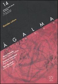 Ágalma (2007). Vol. 14: Outsider culture.  - Libro Booklet Milano 2007 | Libraccio.it