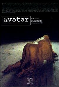 Avatar. Dislocazioni tra antropologia e comunicazione. Vol. 4  - Libro Booklet Milano 2003, Libri di Avatar | Libraccio.it