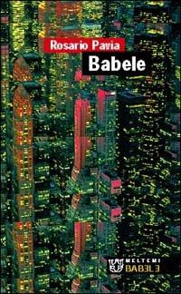 Babele - Rosario Pavia - Libro Booklet Milano 2002, Babele | Libraccio.it