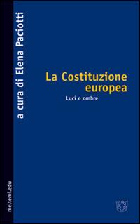 La Costituzione europea. Luci e ombre  - Libro Booklet Milano 2003, Meltemi.edu | Libraccio.it