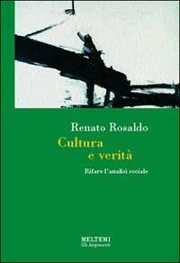 Cultura e verità. Rifare l'analisi sociale - Renato Rosaldo - Libro Booklet Milano 2001, Gli argonauti | Libraccio.it