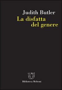 La disfatta del genere - Judith Butler - Libro Booklet Milano 2006, Biblioteca | Libraccio.it