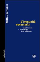 L' immunità necessaria. Talcott Parsons e la sociologia della modernità