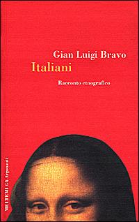 Italiani. Racconto etnografico - Gian Luigi Bravo - Libro Booklet Milano 2001, Gli argonauti | Libraccio.it