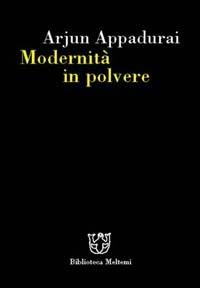 Modernità in polvere - Arjun Appadurai - Libro Booklet Milano 2001, Biblioteca | Libraccio.it