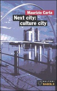 Next city: culture city - Maurizio Carta - Libro Booklet Milano 2004, Babele | Libraccio.it