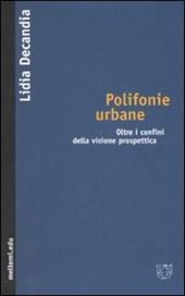 Polifonie urbane. Oltre i confini della visione prospettica
