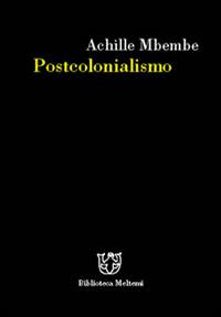 Postcolonialismo - Achille Mbembe - Libro Booklet Milano 2005, Biblioteca | Libraccio.it