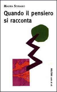 Quando il pensiero si racconta - Maura Striano - Libro Booklet Milano 1999, Cura di sé | Libraccio.it