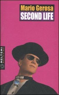 Second Life - Mario Gerosa - Libro Booklet Milano 2007, Le melusine | Libraccio.it