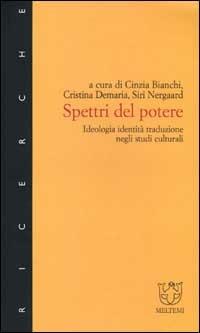 Spettri del potere. Ideologia, identità, traduzione negli studi culturali  - Libro Booklet Milano 2002, Meltemi ricerche | Libraccio.it