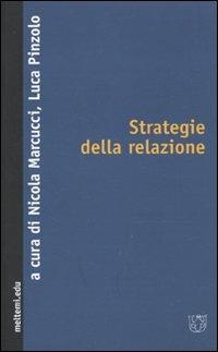 Strategie della relazione. Riconoscimento, transindividuale, alterità  - Libro Booklet Milano 2010, Meltemi.edu | Libraccio.it