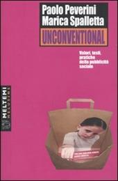 Unconventional. Valori, testi, pratiche della pubblicità sociale
