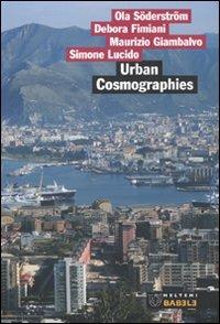 Urban cosmographies. Indagine sul cambiamento urbano a Palermo  - Libro Booklet Milano 2009, Babele | Libraccio.it