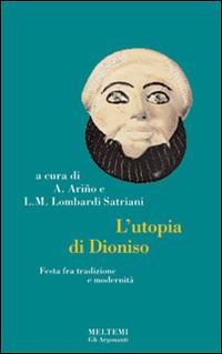 L' utopia di Dioniso. Festa tra modernità e tradizione  - Libro Booklet Milano 1997, Gli argonauti | Libraccio.it
