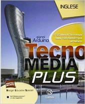 Tecnomedia plus. Il tuo libro di tecnologia dalla tua madrelingua all'italiano-inglese. Per la Scuola media
