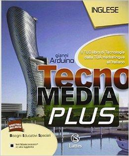 Tecnomedia plus. Il tuo libro di tecnologia dalla tua madrelingua all'italiano-inglese. Per la Scuola media - Gianni Arduino - Libro Lattes 2015 | Libraccio.it