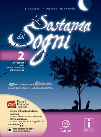 La sostanza dei sogni. Letteratura, teatro-Tavole. Per la Scuola media. Con DVD. Vol. 2 - Enrica Lavazza, Rosanna Bissaca, Maria Paolella - Libro Lattes 2016 | Libraccio.it