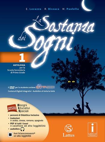 La sostanza dei sogni. Per la Scuola media. Con DVD. Vol. 1 - Enrica Lavazza, Rosanna Bissaca, Maria Paolella - Libro Lattes 2016 | Libraccio.it
