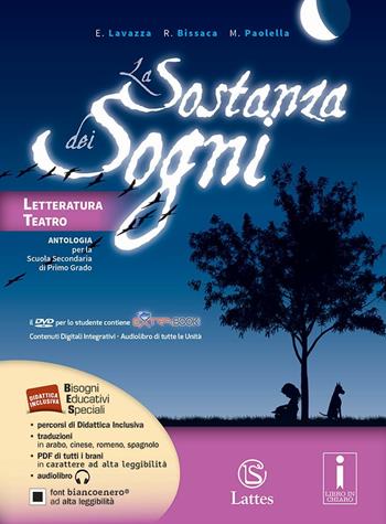 La sostanza dei sogni. Letteratura, teatro-Tavole. Con e-book. Con espansione online - Enrica Lavazza, Rosanna Bissaca, Maria Paolella - Libro Lattes 2016 | Libraccio.it