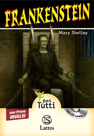 Frankenstein. Con prove INVALSI. Con CD Audio - Mary Shelley - Libro Lattes 2016 | Libraccio.it