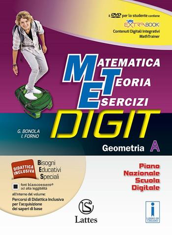 Matematica teoria esercizi digit. Geometria A. Con DVD-ROM. Con e-book. Con espansione online. Vol. 1 - Gabriella Bonola, Ilaria Forno - Libro Lattes 2016 | Libraccio.it