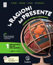 Le ragioni del presente. Con e-book. Con espansione online. Con 4 libri: Atlante-Tavole-Mi preparo per l’interrogazione-Continenti e Stati. Vol. 1: Dalla preistoria alla crisi della repubblica