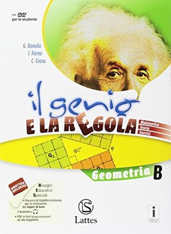 Il genio e la regola. Geometria B. Con e-book. Con espansione online. Vol. 2 - Gabriella Bonola, Ilaria Forno, Costanza Cossu - Libro Lattes 2017 | Libraccio.it