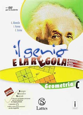 Il genio e la regola. Geometria C. Con e-book. Con espansione online. Vol. 3 - Gabriella Bonola, Ilaria Forno, Costanza Cossu - Libro Lattes 2017 | Libraccio.it