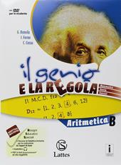 Il genio e la regola. Aritmetica B . Con e-book. Con espansione online. Con Libro: Mi preparo per l'intterogazione. Vol. 2