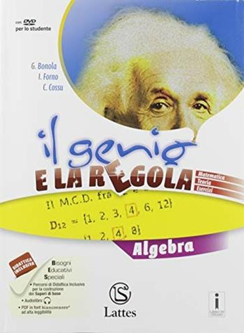Il genio e la regola. Algebra. Per la Scuola media. Con Libro: Mi preparo per l'interrogazione. Vol. 3 - Gabriella Bonola, Ilaria Forno, Costanza Cossu - Libro Lattes 2017 | Libraccio.it