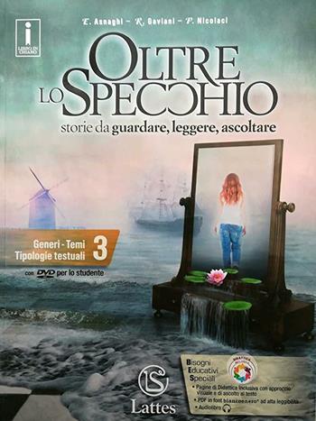 Oltre lo specchio. Storie da guardare, leggere, ascoltare. Per la Scuola media. Con 2 espansioni online. Con 2 libri: Prove ingresso e verifiche sommative-Compiti di realtà. per download. Vol. 3 - Emilia Asnaghi, Raffaella Gaviani, Pietro Nicolaci - Libro Lattes 2017 | Libraccio.it