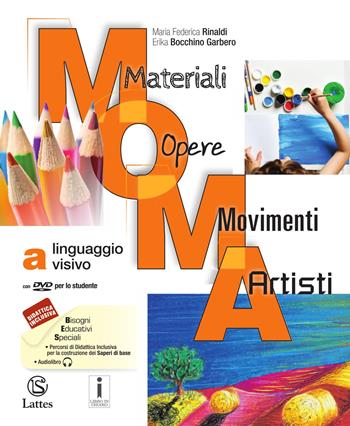 M.O.M.A. Materiali-opere-movimenti-artisti. Per la Scuola media. Vol. A: Linguaggio visivo - Maria Federica Rinaldi, Erika Bocchino Garbero - Libro Lattes 2017 | Libraccio.it
