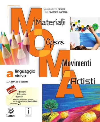 M.O.M.A. Materiali-opere-movimenti-artisti. Con e-book. Con espansione online. Vol. A: Linguaggio visivo - Maria Federica Rinaldi, Erika Bocchino Garbero - Libro Lattes 2017 | Libraccio.it