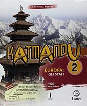 Katmandu. Con e-book. Con espansione online. Con 3 libri: Atlante-Tavole-Mi preparo per l'interrogazione. Vol. 2: Europa: gli stati.
