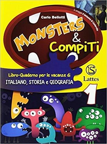 Monsters & compiti. Italiano, storia e geografia. Per la Scuola media. Vol. 1 - Carlo Bellotti - Libro Lattes 2014 | Libraccio.it